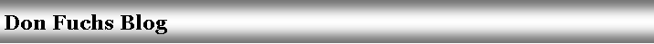 Text Box: Don Fuchs Blog